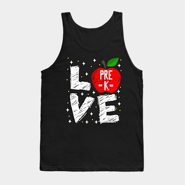 Love Pre-K Kindergarten Apple Funny Back To School Teacher Tank Top by Wolfek246